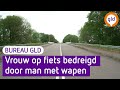 Vrouw (20) die fietst bedreigd door man in auto | Bureau GLD