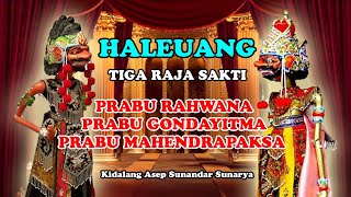 Download lagu 3 Haleuang Raja Pawayangan // RAHWANA // GONDAYITMA // MAHENDRAPAKSA mp3