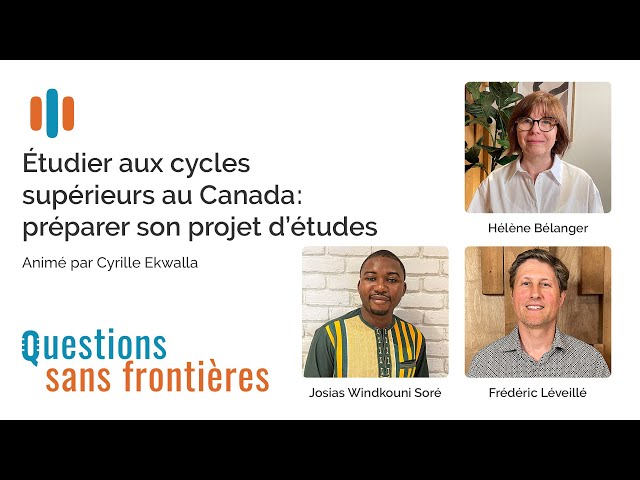 Balado Questions sans frontières: «Étudier aux cycles supérieurs au Canada: préparer son projet d’études»