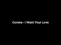 Corona - I Want Your Love