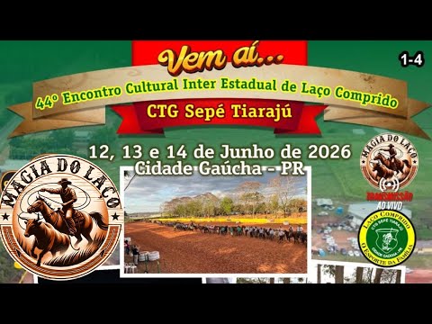 44° ENCONTRO CULTURAL - CTG SEPÉ TIARAJÚ - CIDADE GAUCHA/PR - 12 13 E 14 DE JUNHO DE 2026