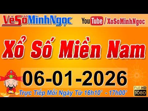 XSMN Minh Ngọc - Trực tiếp Xổ Số Miền Nam - KQXS Miền Nam ngày 06/01/2026, KQXS Hôm Nay, XSTT, XSKT