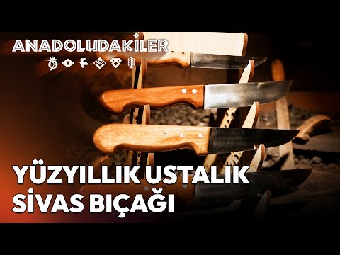 Anatolia's Centuries-Old Heritage: How to Make a Sivas Knife | Anatolians