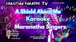 A Shield About Me Karaoke Maranatha Singers
