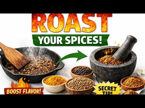 The Secret to Powerful Spices – Roast Them First! | Health and Tips
