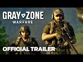 Gray Zone Warfare | Official Early Access Launch Trailer