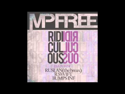 Ridiculous - Mpfree feat. Ruslan, R Swift and Bumps INF