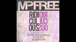 Ridiculous - Mpfree feat. Ruslan, R Swift and Bumps INF
