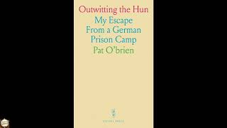 Outwitting the Hun: My Escape From a German Prison Camp