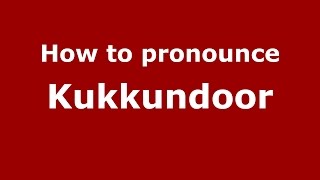 How to pronounce Kukkundoor