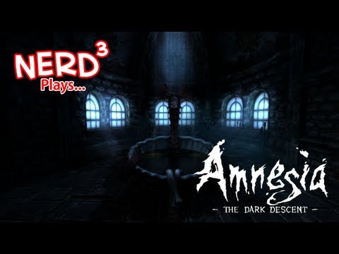 Nerd³ Plays... Amnesia: The Dark Descent
