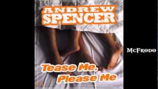 Andrew Spencer - Tease me, please me (dj tnt and van snyder remix)