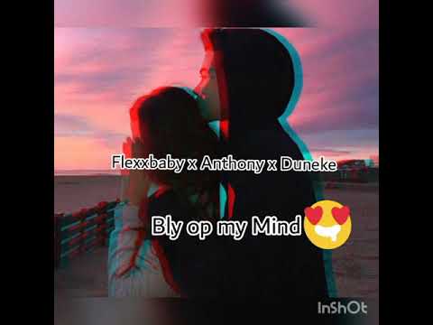 Flexxbaby x Anthony x Duneke - Bly op my Mind