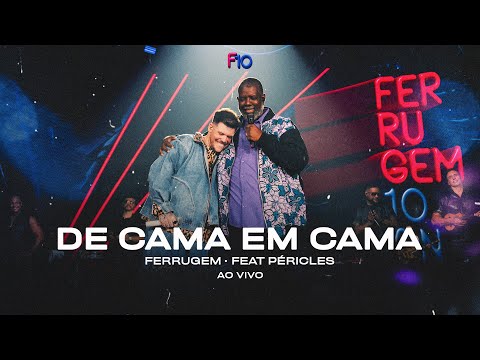Ferrugem, Péricles - De Cama em Cama (Ferrugem 10 Anos - Ao Vivo)