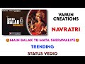 Main Balak Tu Mata Sherawaliye Song WhatsApp Status Navratri Trending Status Status 2020