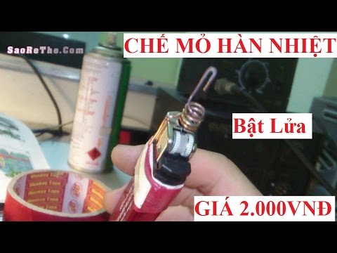 Hướng dẫn làm mỏ hàn mini từ bật lửa
