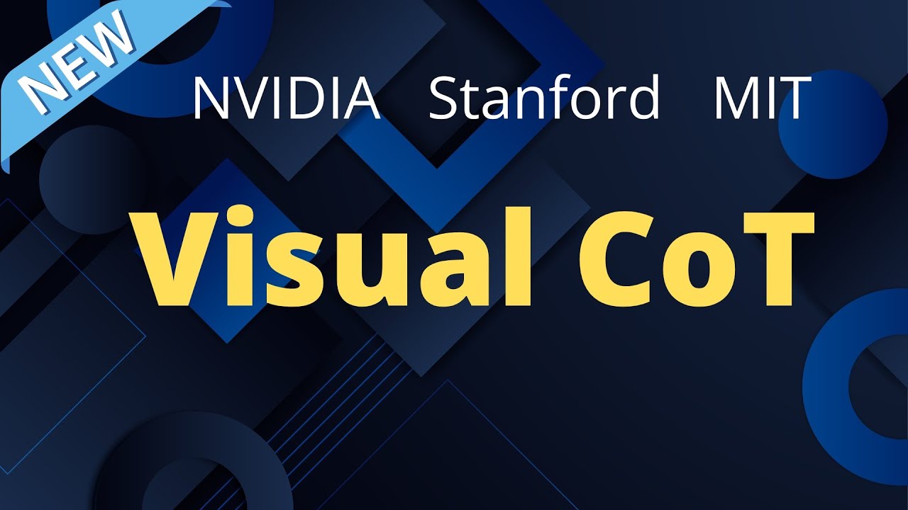 NVIDIA, Stanford, MIT: NEW VISUAL CoT Reasoning