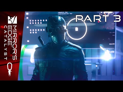 Mirror's Edge Catalyst Gameplay Part 3 - Not Alone - Let's Play
