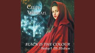 Celtic Woman - Black Is the Colour
