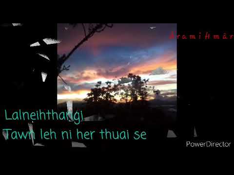 Lalneihthangi - Tawn leh ni her thuai se