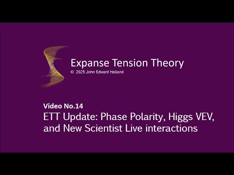 ETT Update:  Phase Polarity, Higgs VEV, New Scientist Live 