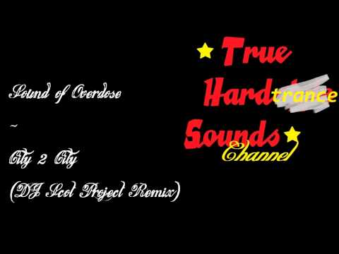 Sound of Overdose - City 2 City (DJ Scot Project Remix)