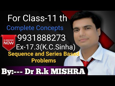 Problems Based on Sequence and Series Ex-17.3(K.C.Sinha)