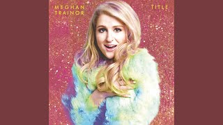 Meghan Trainor - The Best Part (Interlude)