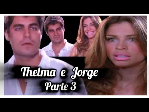 História de  thelma e jorge  - Parte 3