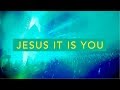 Jesus It Is You