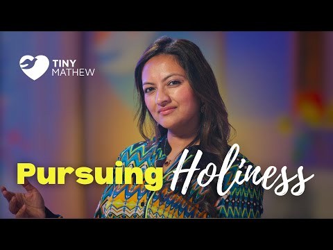 Pursuing Holiness | Tiny Mathew