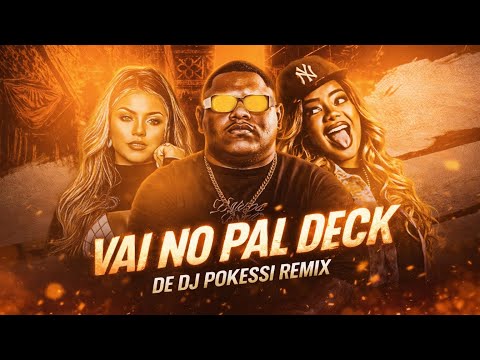 Vai No Pal DECK (Pokessi Remix)