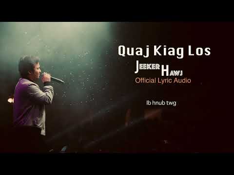 Quaj Kiag Los - Jeeker Her (Official Lyric Audio)