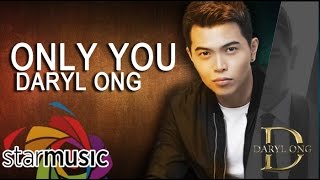 Daryl Ong - Only You (Official Lyric Video)