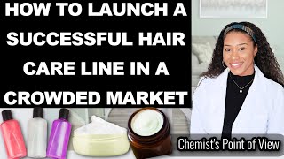 HOW TO LAUNCH A SUCCESSFUL HAIR CARE LINE IN A CROWDED MARKET!