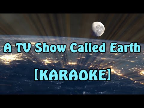 [Karaoke] A TV Show Called Earth - Philip Labes