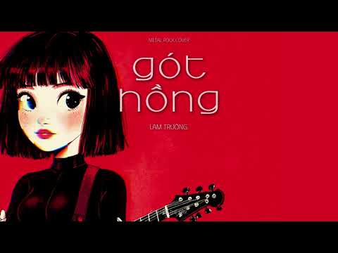 Gót Hồng - Lam Trường | Metal Rock Cover (Bản phối lại cực cháy)