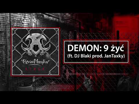 Demon - 9 żyć (feat. DJ Blaki, prod. Jan Taxky)