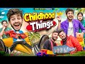 CHILDHOOD THINGS || Sumit Bhyan