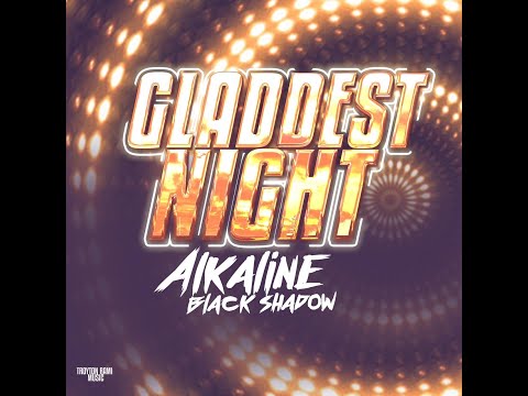 Alkaline x Black Shadow - Gladdest Night (Visual)