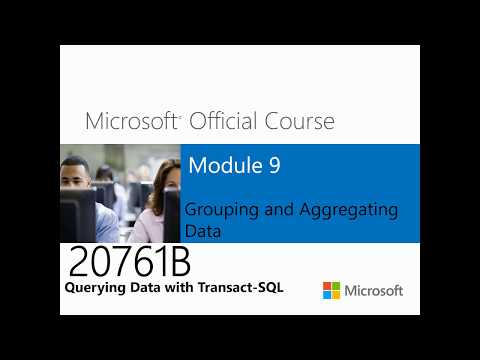 MS SQL Server 2016 course 70-761 - Chapter 9 Grouping and Aggravating data