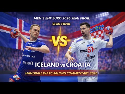 Iceland vs Croatia Live EHF Mens Semi Final EURO 2026 Handball Watchalong Commentary 2026