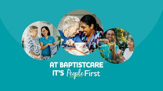 At BaptistCare, we’re People First