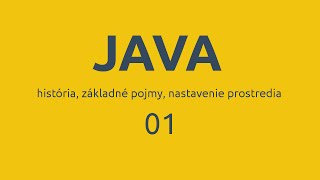 Java [01] - história, základné pojmy, nastavenie prostredia