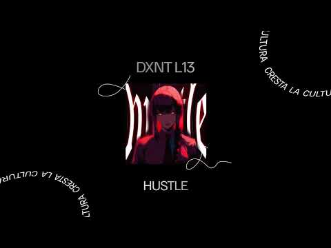 DXNT L13 - Hustle
