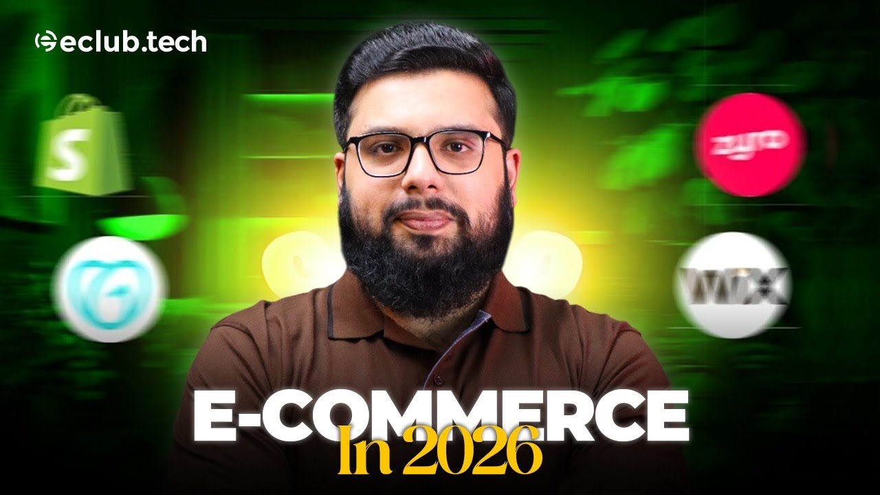 Ecommerce in 2026 | Start Ecommerce In 2026 | Fahad Asif | Eclub.tech