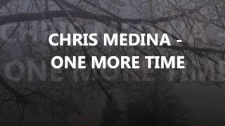 Chris Medina - One more time