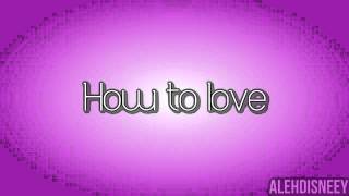 Demi Lovato - How to love Lyrics On Screen HD