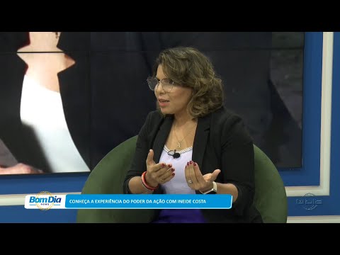 Conheça a experiência do Poder da Ação com Ineide Costa 30 03 2023