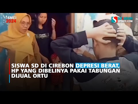 Siswa SD di Cirebon Depresi Berat, Hp yang Dibelinya Pakai Tabungan Dijual Ortu
